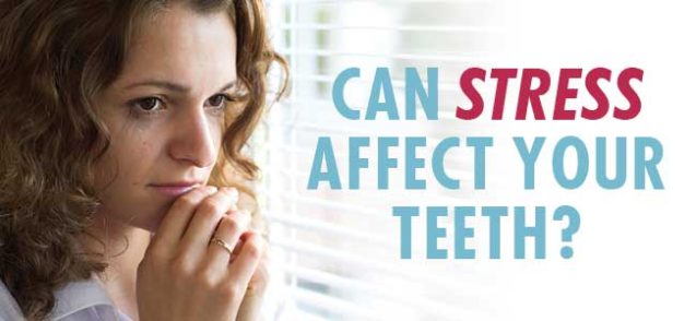 Stressed Out: Can Stress Affect Your Teeth?